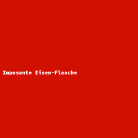 Imposante Eisen-Flasche