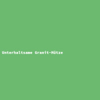 Unterhaltsame Granit-M&uuml;tze